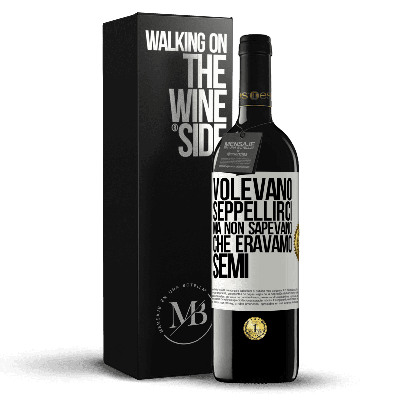 39,95 € Spedizione Gratuita | Vino rosso Edizione RED MBE Riserva Volevano seppellirci. Ma non sapevano che eravamo semi Etichetta Bianca. Etichetta personalizzabile Riserva 12 Mesi Raccogliere 2015 Tempranillo