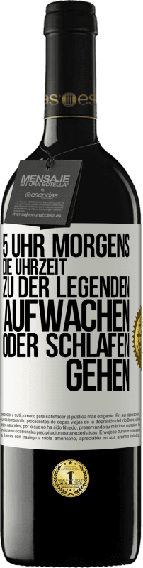 Kostenloser Versand | Rotwein RED Ausgabe MBE Reserve 5 Uhr morgens. Die Uhrzeit, zu der Legenden aufwachen oder schlafen gehen Weißes Etikett. Anpassbares Etikett Reserve 12 Monate Ernte 2014 Tempranillo