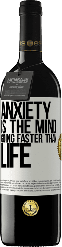 39,95 € Free Shipping | Red Wine RED Edition MBE Reserve Anxiety is the mind going faster than life White Label. Customizable label Reserve 12 Months Harvest 2014 Tempranillo