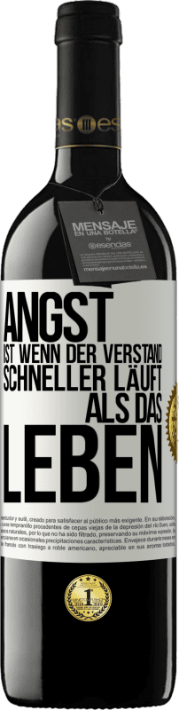 39,95 € | Rotwein RED Ausgabe MBE Reserve Angst ist wenn der Verstand schneller läuft als das Leben Weißes Etikett. Anpassbares Etikett Reserve 12 Monate Ernte 2016 Tempranillo
