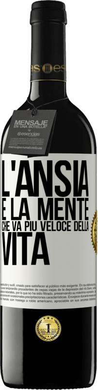 39,95 € Spedizione Gratuita | Vino rosso Edizione RED MBE Riserva L'ansia è la mente che va più veloce della vita Etichetta Bianca. Etichetta personalizzabile Riserva 12 Mesi Raccogliere 2015 Tempranillo