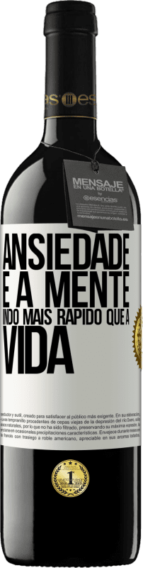 «Ansiedade é a mente indo mais rápido que a vida» Edição RED MBE Reserva