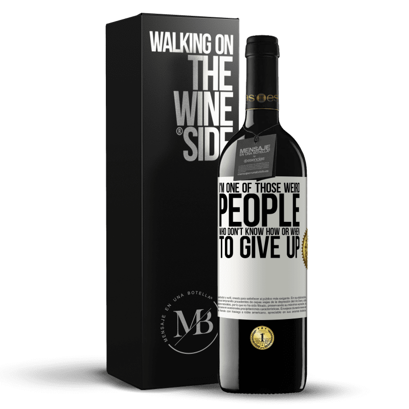 39,95 € Free Shipping | Red Wine RED Edition MBE Reserve I'm one of those weird people who don't know how or when to give up White Label. Customizable label Reserve 12 Months Harvest 2015 Tempranillo