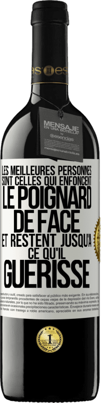 39,95 € | Vin rouge Édition RED MBE Réserve Les meilleures personnes sont celles qui enfoncent le poignard de face et restent jusqu'à ce qu'il guérisse Étiquette Blanche. Étiquette personnalisable Réserve 12 Mois Récolte 2014 Tempranillo