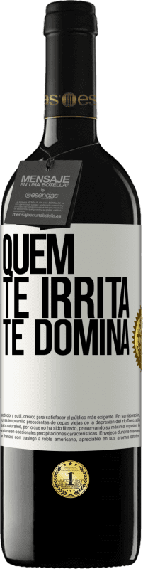 39,95 € | Vinho tinto Edição RED MBE Reserva Quem te irrita, te domina Etiqueta Branca. Etiqueta personalizável Reserva 12 Meses Colheita 2015 Tempranillo