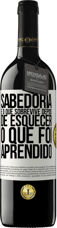 39,95 € | Vinho tinto Edição RED MBE Reserva Sabedoria é o que sobrevive depois de esquecer o que foi aprendido Etiqueta Branca. Etiqueta personalizável Reserva 12 Meses Colheita 2015 Tempranillo