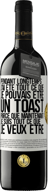39,95 € Envoi gratuit | Vin rouge Édition RED MBE Réserve Pendant longtemps j'ai été tout ce que je pouvais être. Un toast, parce que maintenant je suis tout ce que je veux être Étiquette Blanche. Étiquette personnalisable Réserve 12 Mois Récolte 2016 Tempranillo