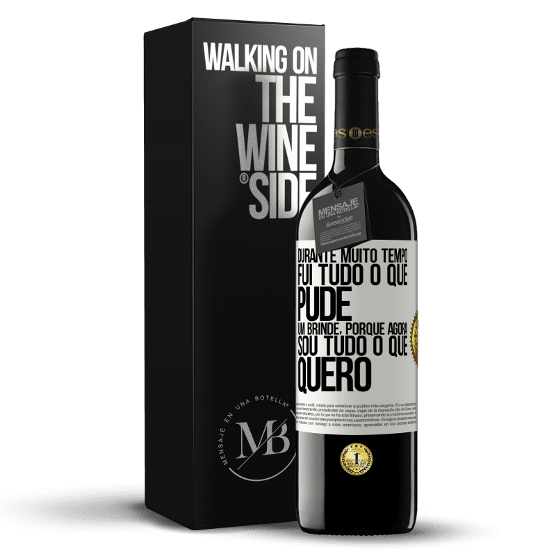 39,95 € Envio grátis | Vinho tinto Edição RED MBE Reserva Durante muito tempo fui tudo o que pude. Um brinde, porque agora sou tudo o que quero Etiqueta Branca. Etiqueta personalizável Reserva 12 Meses Colheita 2015 Tempranillo