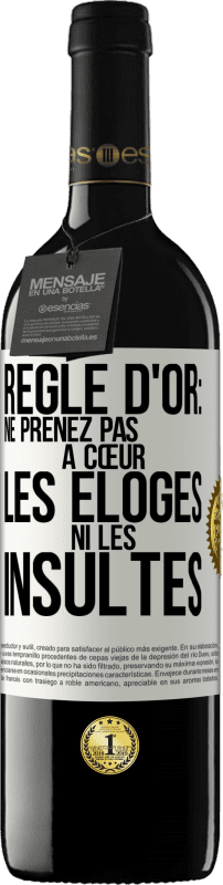 «Règle d'or: ne prenez pas à cœur les éloges ni les insultes» Édition RED MBE Réserve