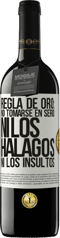 «Regla de oro: no tomarse en serio ni los halagos, ni los insultos» Edición RED MBE Reserva