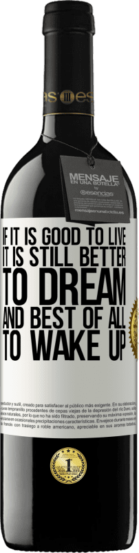 «生きることが良ければ、目を覚ますことは夢を見ること、そして何よりも良いことです» REDエディション MBE 予約する