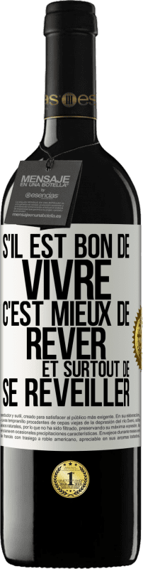 39,95 € | Vin rouge Édition RED MBE Réserve S'il est bon de vivre, c'est mieux de rêver et surtout de se réveiller Étiquette Blanche. Étiquette personnalisable Réserve 12 Mois Récolte 2014 Tempranillo