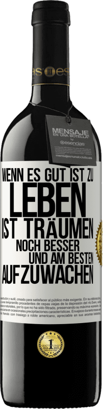 39,95 € | Rotwein RED Ausgabe MBE Reserve Wenn es gut ist zu leben, ist träumen noch besser, und am besten aufzuwachen Weißes Etikett. Anpassbares Etikett Reserve 12 Monate Ernte 2015 Tempranillo