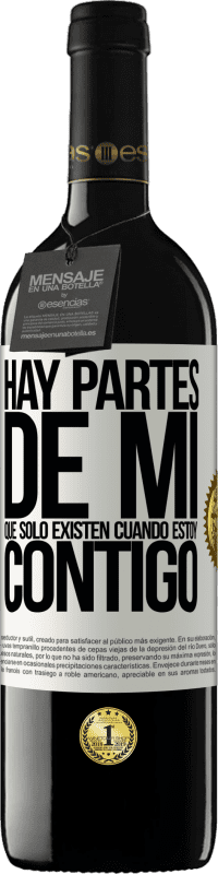 «Hay partes de mi que sólo existen cuando estoy contigo» Edición RED MBE Reserva