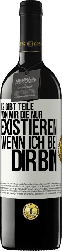 39,95 € Kostenloser Versand | Rotwein RED Ausgabe MBE Reserve Es gibt Teile von mir, die nur existieren, wenn ich bei dir bin Weißes Etikett. Anpassbares Etikett Reserve 12 Monate Ernte 2016 Tempranillo