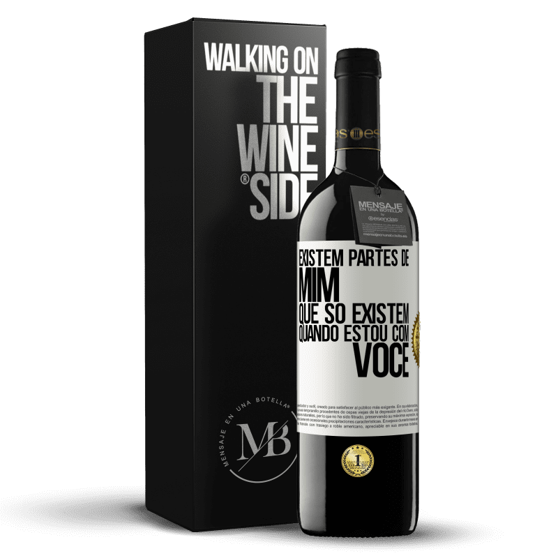 39,95 € Envio grátis | Vinho tinto Edição RED MBE Reserva Existem partes de mim que só existem quando estou com você Etiqueta Branca. Etiqueta personalizável Reserva 12 Meses Colheita 2015 Tempranillo