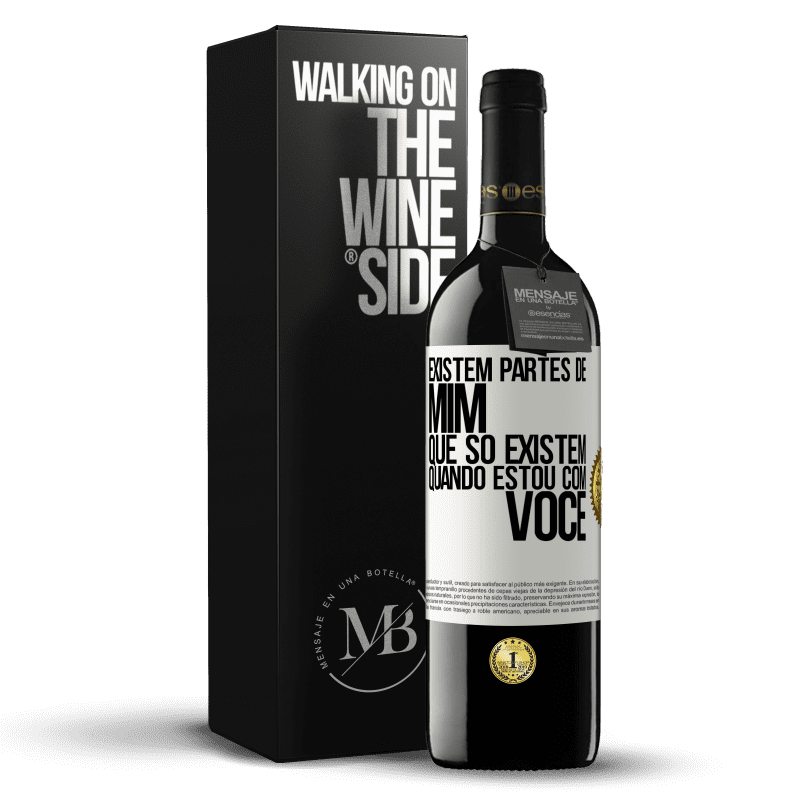 39,95 € Envio grátis | Vinho tinto Edição RED MBE Reserva Existem partes de mim que só existem quando estou com você Etiqueta Branca. Etiqueta personalizável Reserva 12 Meses Colheita 2016 Tempranillo