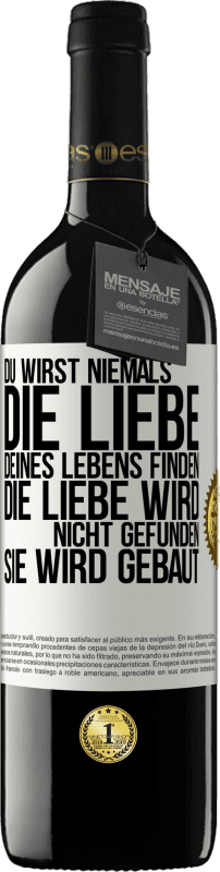 «Du wirst niemals die Liebe deines Lebens finden. Die Liebe wird nicht gefunden, sie wird gebaut» RED Ausgabe MBE Reserve