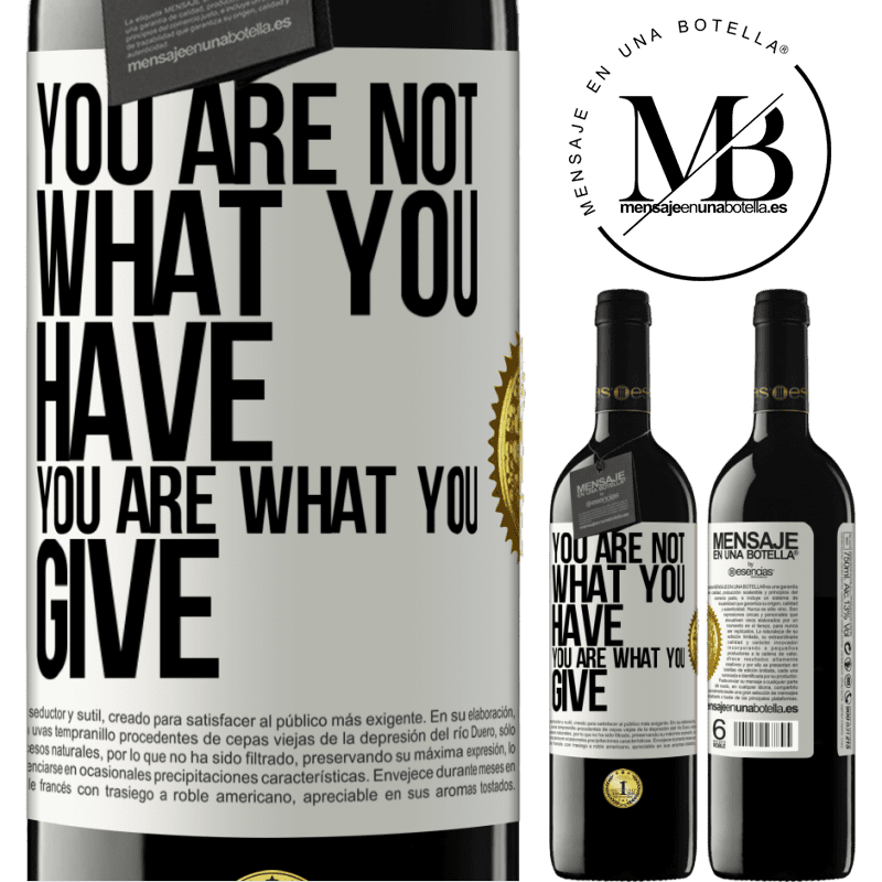 24,95 € Free Shipping | Red Wine RED Edition Crianza 6 Months You are not what you have. You are what you give White Label. Customizable label Aging in oak barrels 6 Months Harvest 2019 Tempranillo
