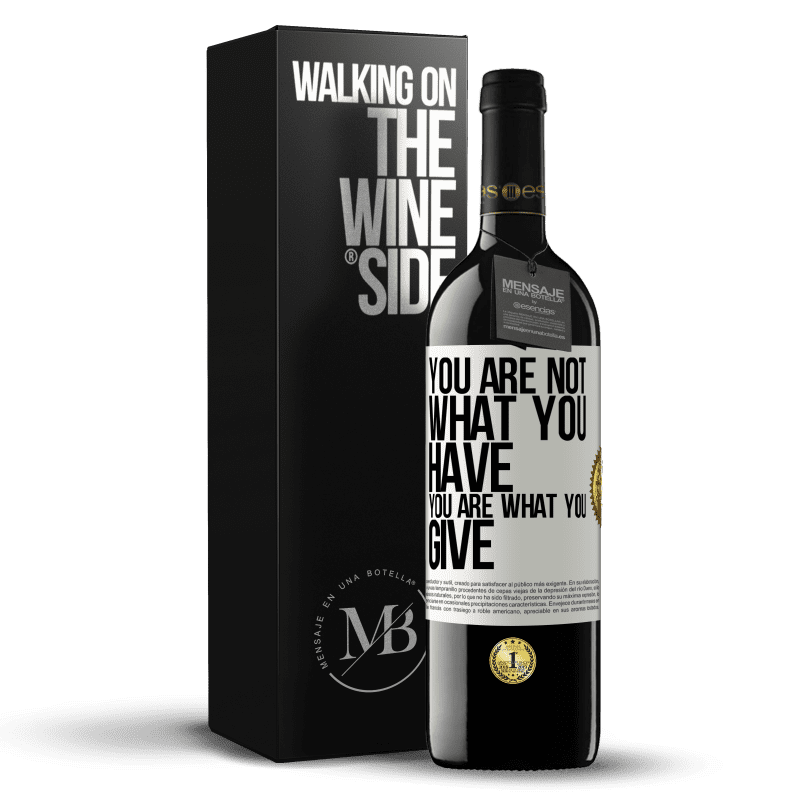 39,95 € Free Shipping | Red Wine RED Edition MBE Reserve You are not what you have. You are what you give White Label. Customizable label Reserve 12 Months Harvest 2014 Tempranillo