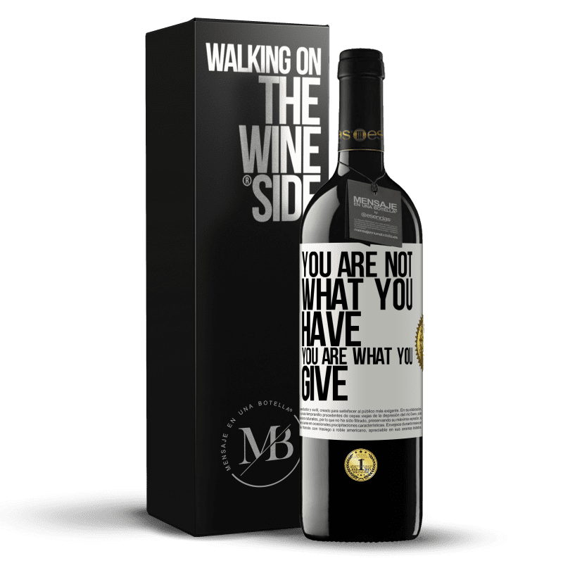 39,95 € Free Shipping | Red Wine RED Edition MBE Reserve You are not what you have. You are what you give White Label. Customizable label Reserve 12 Months Harvest 2015 Tempranillo