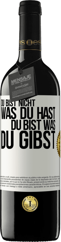 Kostenloser Versand | Rotwein RED Ausgabe MBE Reserve Du bist nicht, was du hast, Du bist, was du gibst Weißes Etikett. Anpassbares Etikett Reserve 12 Monate Ernte 2014 Tempranillo