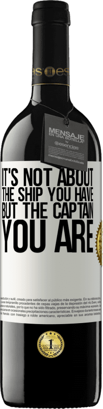 «それはあなたが持っている船についてではありませんが、あなたは船長です» REDエディション MBE 予約する