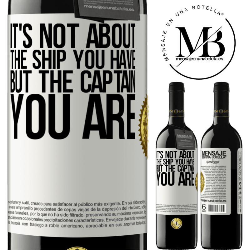 39,95 € Free Shipping | Red Wine RED Edition MBE Reserve It's not about the ship you have, but the captain you are White Label. Customizable label Reserve 12 Months Harvest 2016 Tempranillo