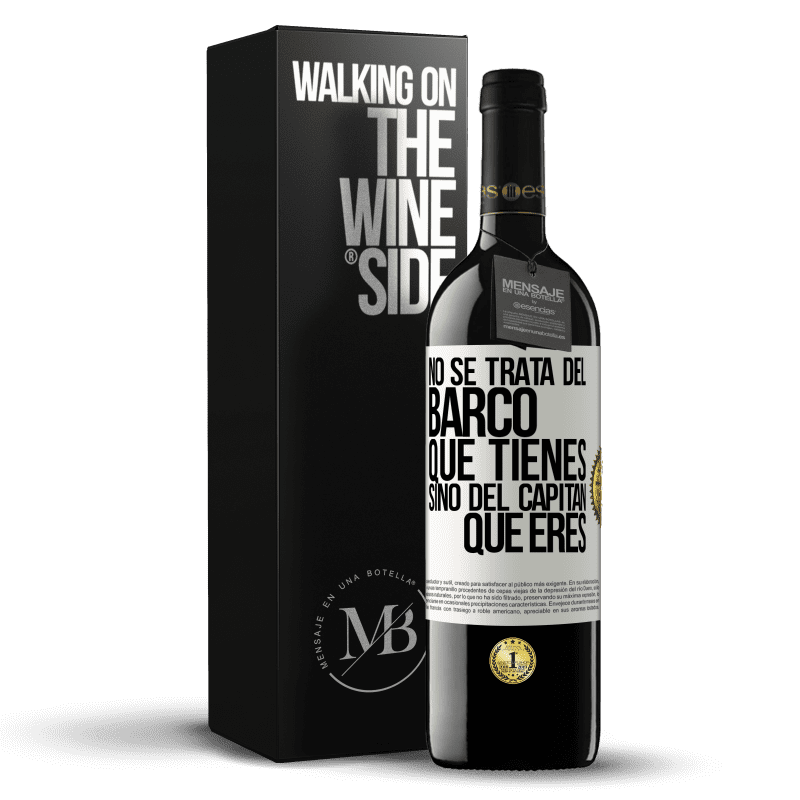 39,95 € Envío gratis | Vino Tinto Edición RED MBE Reserva No se trata del barco que tienes, sino del capitán que eres Etiqueta Blanca. Etiqueta personalizable Reserva 12 Meses Cosecha 2015 Tempranillo