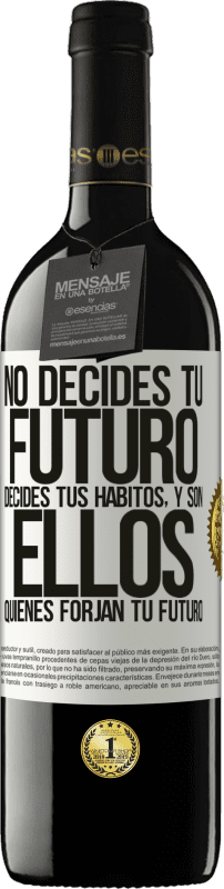 «No decides tu futuro. Decides tus hábitos, y son ellos quienes forjan tu futuro» Edición RED MBE Reserva