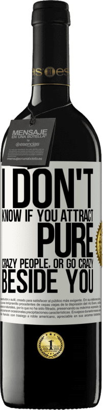 «あなたが純粋な狂った人々を引き付けるか、あなたのそばに夢中になるかはわかりません» REDエディション MBE 予約する