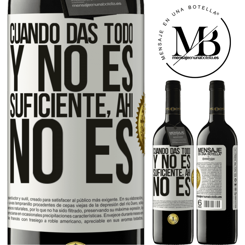39,95 € Envío gratis | Vino Tinto Edición RED MBE Reserva Cuando das todo y no es suficiente, ahí no es Etiqueta Blanca. Etiqueta personalizable Reserva 12 Meses Cosecha 2016 Tempranillo