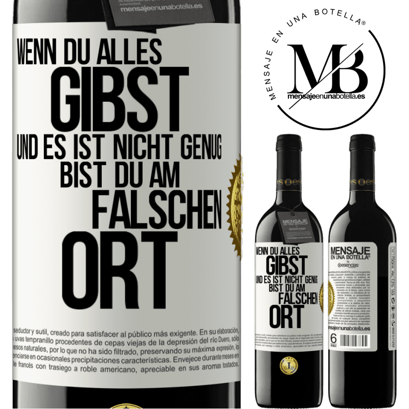 39,95 € Kostenloser Versand | Rotwein RED Ausgabe MBE Reserve Wenn du alles gibst und es ist nicht genug, bist du am falschen Ort Weißes Etikett. Anpassbares Etikett Reserve 12 Monate Ernte 2014 Tempranillo