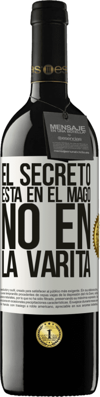 39,95 € | Vino Tinto Edición RED MBE Reserva El secreto está en el mago, no en la varita Etiqueta Blanca. Etiqueta personalizable Reserva 12 Meses Cosecha 2014 Tempranillo