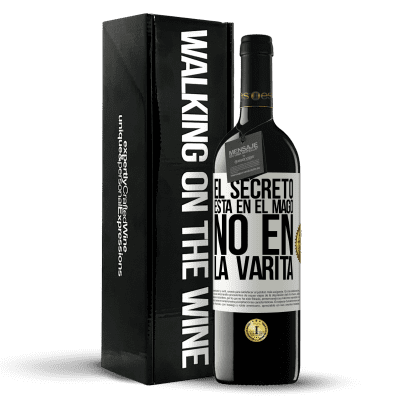 «El secreto está en el mago, no en la varita» Edición RED MBE Reserva