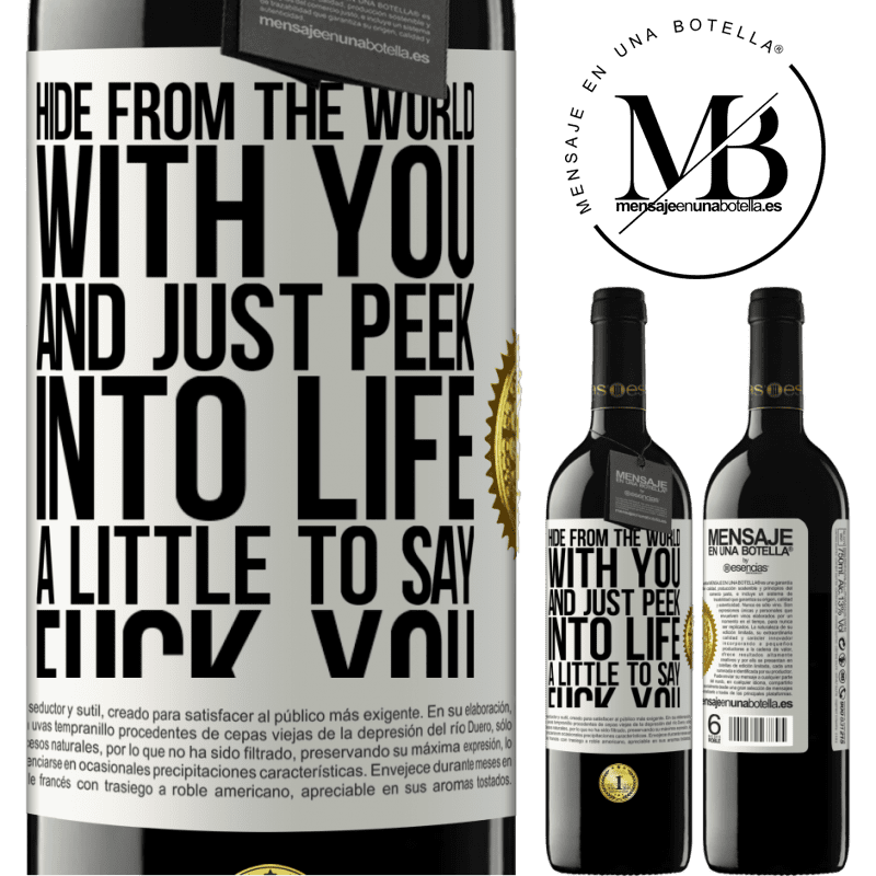 24,95 € Free Shipping | Red Wine RED Edition Crianza 6 Months Hide from the world with you and just peek into life a little to say fuck you White Label. Customizable label Aging in oak barrels 6 Months Harvest 2019 Tempranillo