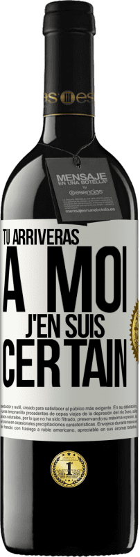 39,95 € | Vin rouge Édition RED MBE Réserve Tu arriveras à moi ... J'en suis certain Étiquette Blanche. Étiquette personnalisable Réserve 12 Mois Récolte 2015 Tempranillo