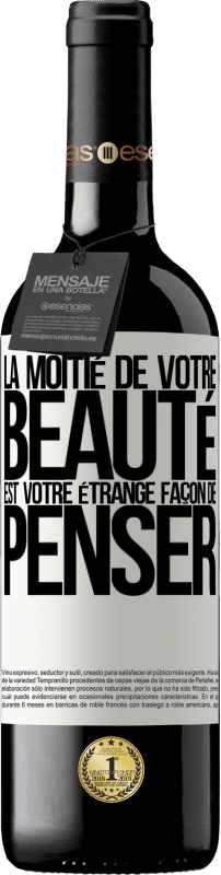 39,95 € Envoi gratuit | Vin rouge Édition RED MBE Réserve La moitié de votre beauté est votre étrange façon de penser Étiquette Blanche. Étiquette personnalisable Réserve 12 Mois Récolte 2016 Tempranillo