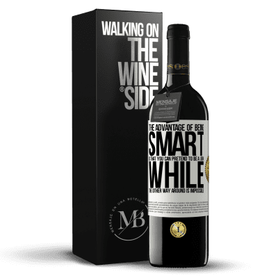 «The advantage of being smart is that you can pretend to be a jerk, while the other way around is impossible» RED Edition MBE Reserve