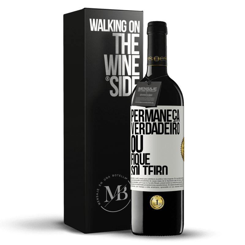 39,95 € Envio grátis | Vinho tinto Edição RED MBE Reserva Permaneça verdadeiro ou fique solteiro Etiqueta Branca. Etiqueta personalizável Reserva 12 Meses Colheita 2016 Tempranillo