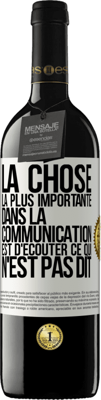 39,95 € | Vin rouge Édition RED MBE Réserve La chose la plus importante dans la communication est d'écouter ce qui n'est pas dit Étiquette Blanche. Étiquette personnalisable Réserve 12 Mois Récolte 2015 Tempranillo