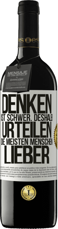 39,95 € | Rotwein RED Ausgabe MBE Reserve Denken ist schwer. Deshalb urteilen die meisten Menschen lieber Weißes Etikett. Anpassbares Etikett Reserve 12 Monate Ernte 2015 Tempranillo