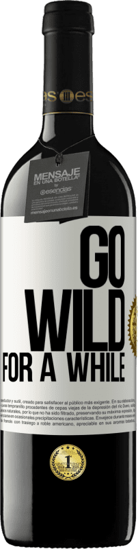 39,95 € Бесплатная доставка | Красное вино Издание RED MBE Бронировать Go wild for a while Белая этикетка. Настраиваемая этикетка Бронировать 12 Месяцы Урожай 2014 Tempranillo