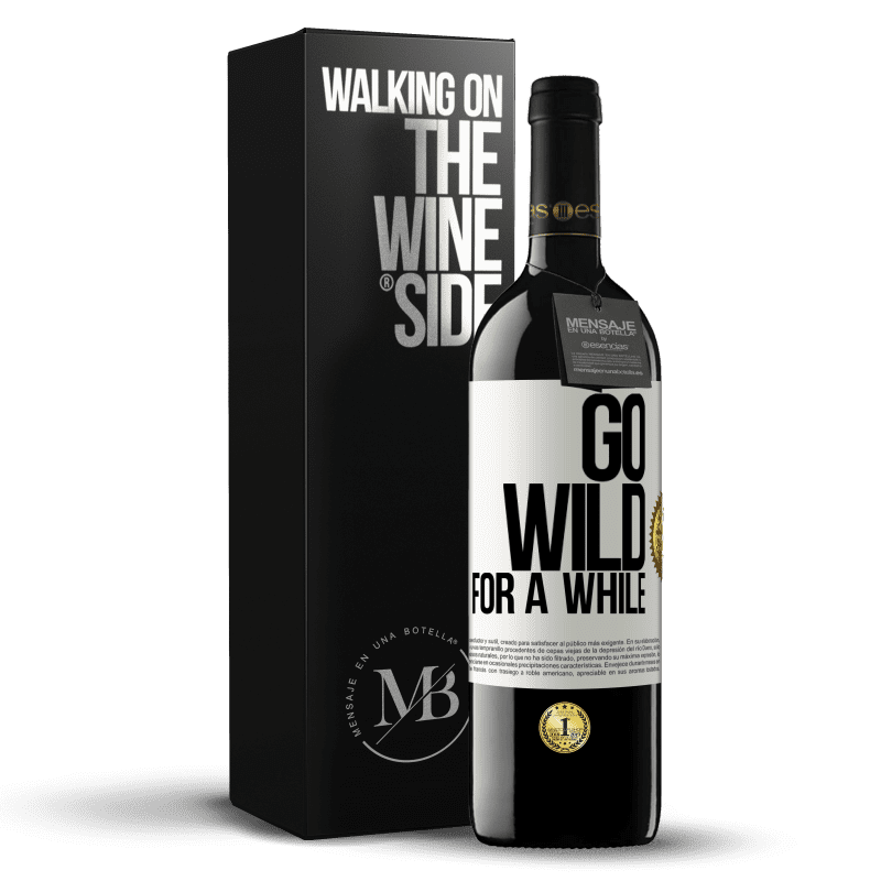 39,95 € Free Shipping | Red Wine RED Edition MBE Reserve Go wild for a while White Label. Customizable label Reserve 12 Months Harvest 2014 Tempranillo