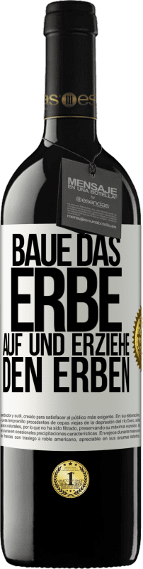 39,95 € Kostenloser Versand | Rotwein RED Ausgabe MBE Reserve Baue das Erbe auf und erziehe den Erben Weißes Etikett. Anpassbares Etikett Reserve 12 Monate Ernte 2014 Tempranillo