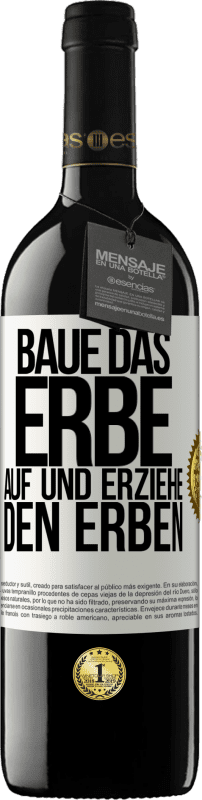39,95 € | Rotwein RED Ausgabe MBE Reserve Baue das Erbe auf und erziehe den Erben Weißes Etikett. Anpassbares Etikett Reserve 12 Monate Ernte 2016 Tempranillo