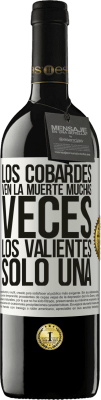 39,95 € | Vino Tinto Edición RED MBE Reserva Los cobardes ven la muerte muchas veces. Los valientes sólo una Etiqueta Blanca. Etiqueta personalizable Reserva 12 Meses Cosecha 2015 Tempranillo