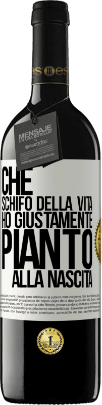 39,95 € | Vino rosso Edizione RED MBE Riserva Che schifo della vita, ho giustamente pianto alla nascita Etichetta Bianca. Etichetta personalizzabile Riserva 12 Mesi Raccogliere 2015 Tempranillo