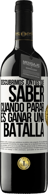 «Descubrimos juntos que saber cuándo parar, es ganar una batalla» Edición RED MBE Reserva