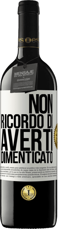 39,95 € | Vino rosso Edizione RED MBE Riserva Non ricordo di averti dimenticato Etichetta Bianca. Etichetta personalizzabile Riserva 12 Mesi Raccogliere 2015 Tempranillo